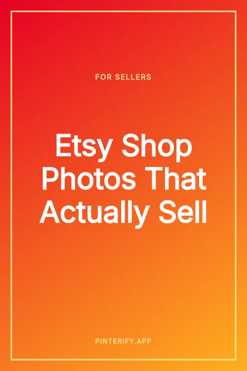 Pin: Etsy Shop Photos That Actually Sell
